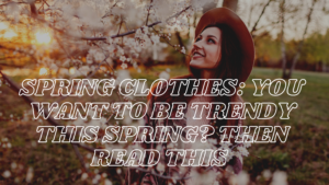 spring clothes