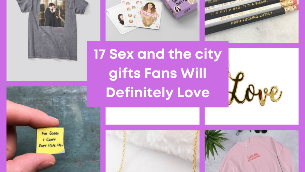 17 Sex and the city gifts Fans Will Definitely Love