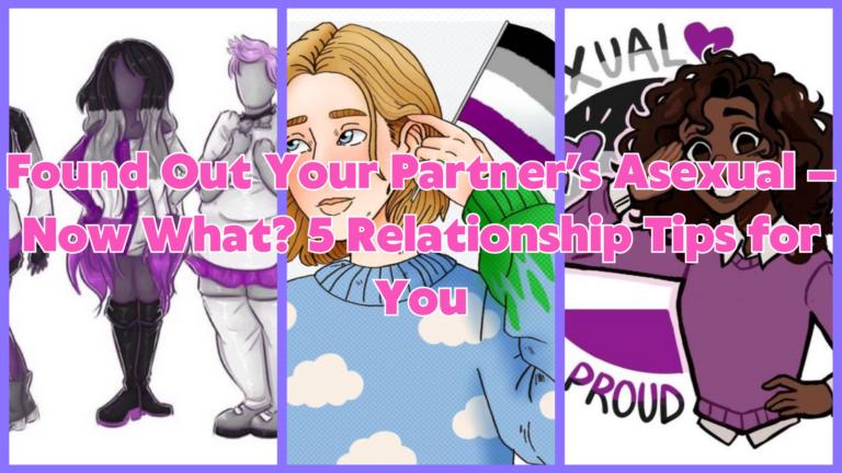 Found Out Your Partner&rsquo;s Asexual &ndash; Now What? 5 Relationship Tips for You