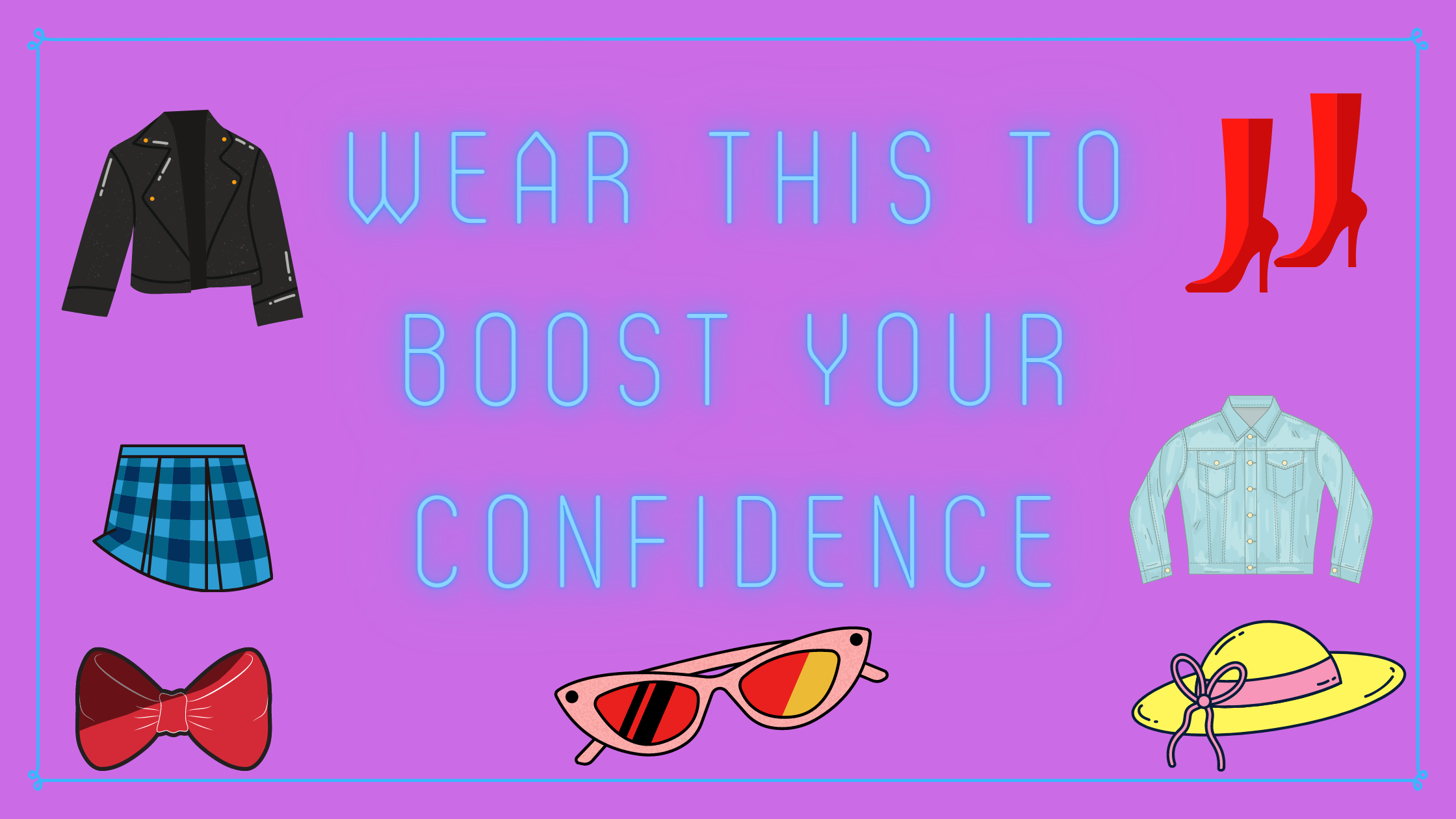 Wear this to boost your confidence