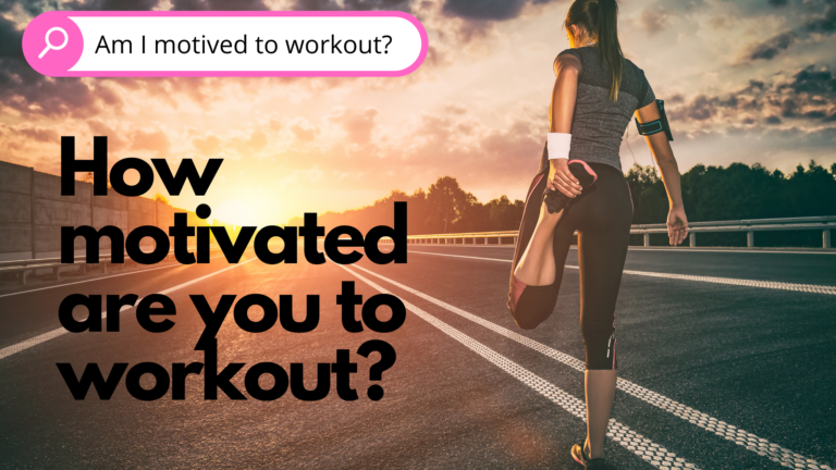 How motivated are you to workout?
