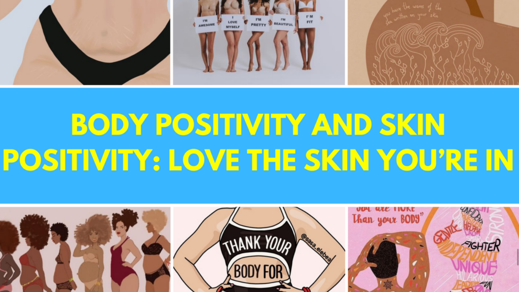Body Positivity and Skin Positivity: Love the Skin You’re In