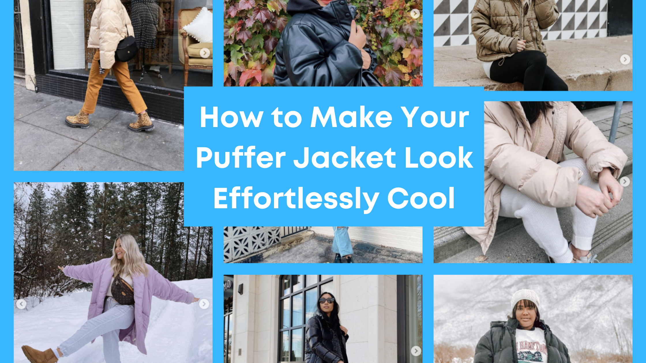 How to Make Your Puffer Jacket Look Effortlessly Cool