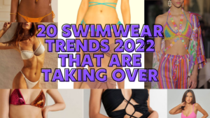 20 Swimwear Trends 2022 that are taking over