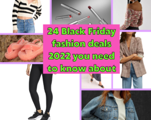 24 Black Friday fashion deals 2022 you need to know about