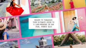 Escape to Paradise: Your Ultimate Guide to a Long-Weekend in San Juan, Puerto Rico