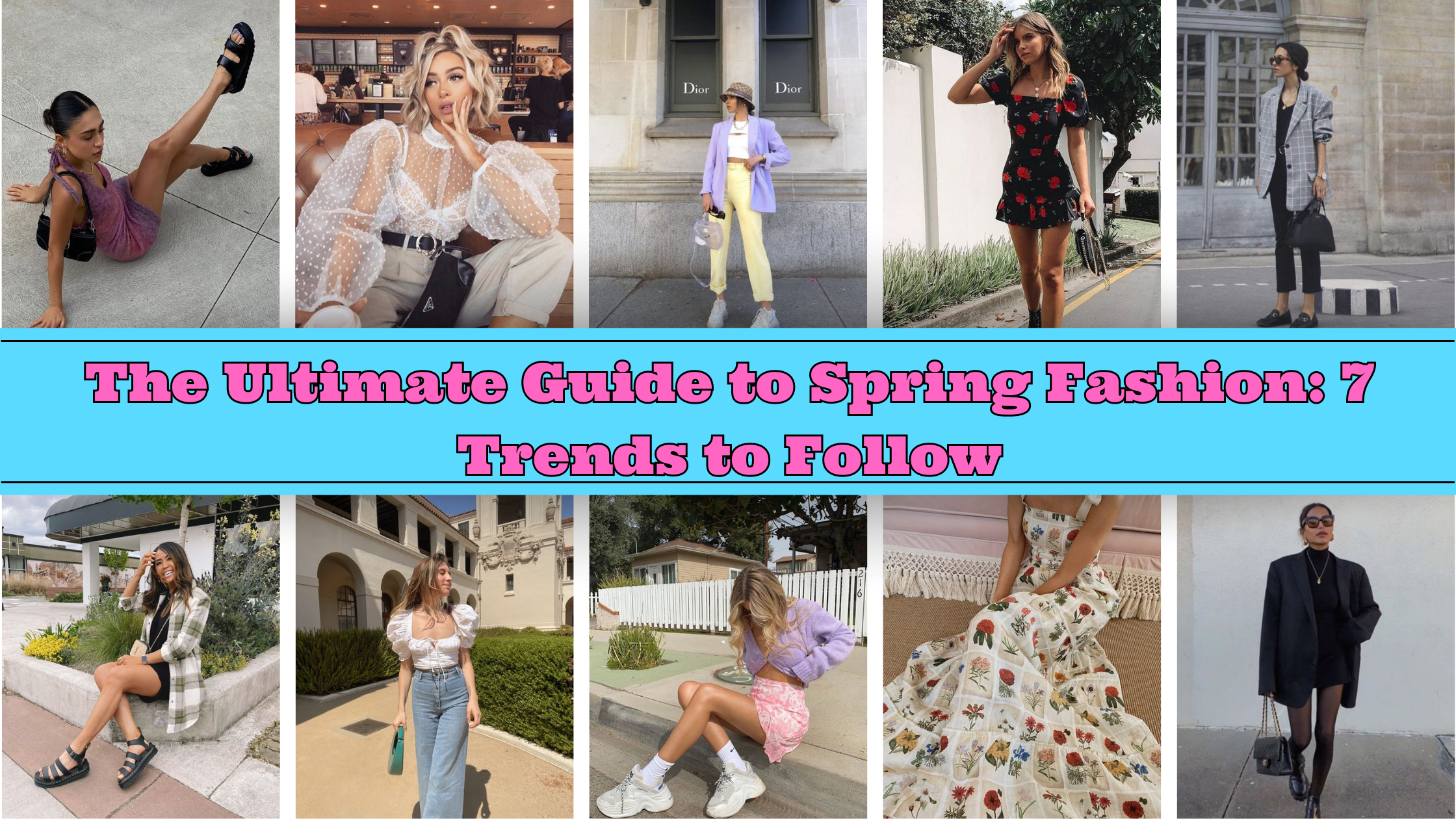 The Ultimate Guide to Spring Fashion: 7 Trends to Follow