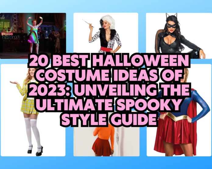 20 Best Halloween Costume Ideas of 2023: Unveiling the Ultimate Spooky Style Guide